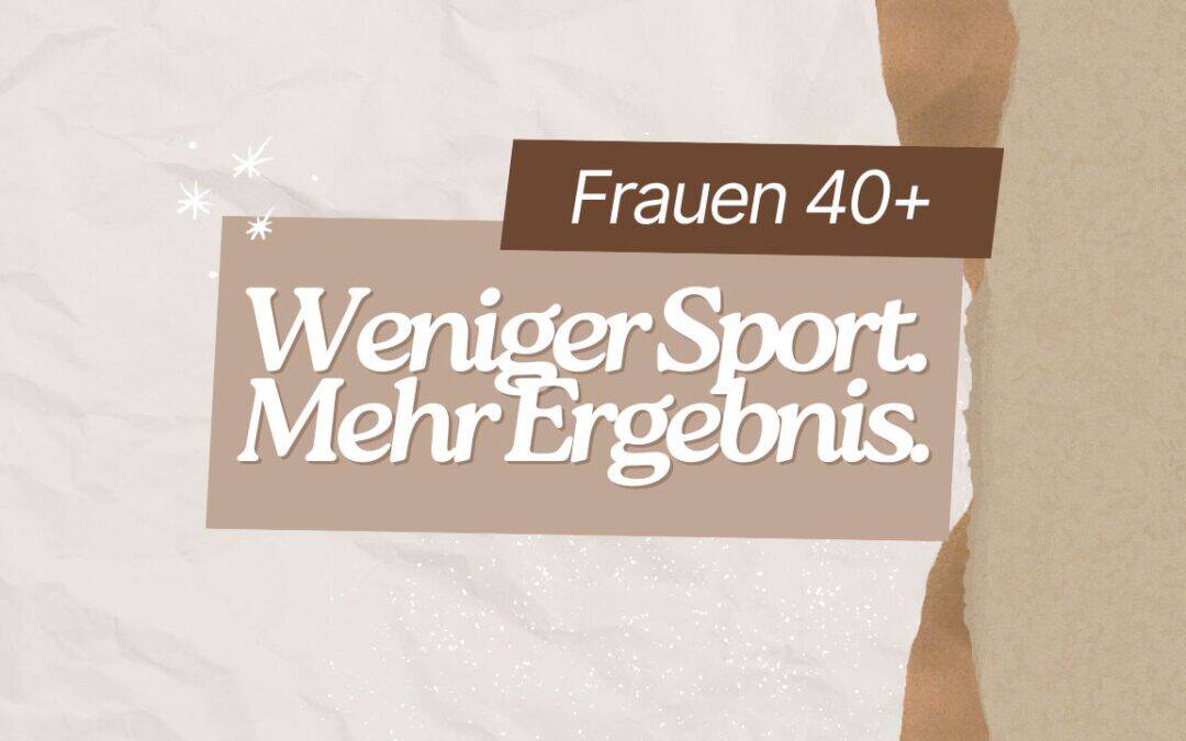 Frauen 40+: Weniger Sport, schneller abnehmen – was Cortisol und dein Nervensystem wirklich wollen